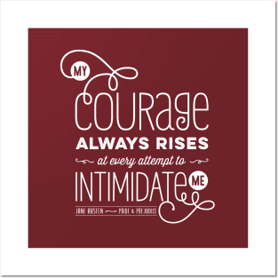 My Courage Always Rises Posters and Art